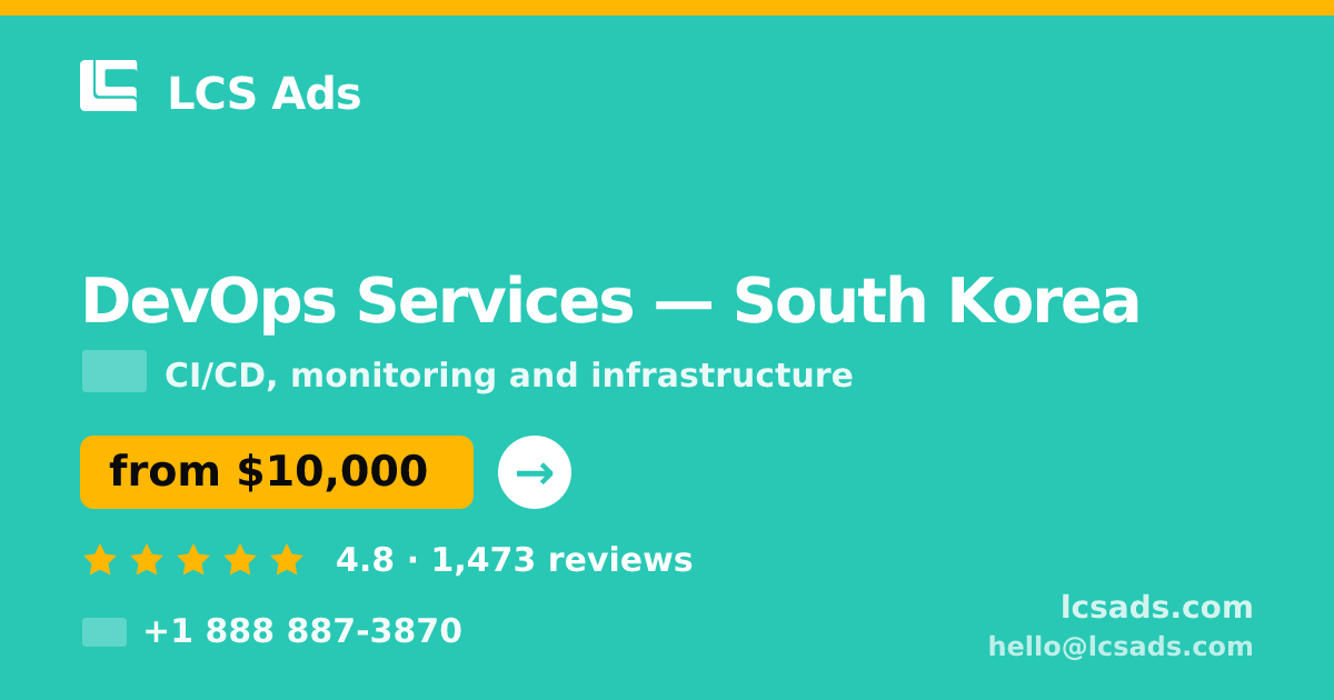 DevOps Services in South Korea — from $10,000/mo, rated 4.8/5 by 1473 clients. LCS Ads.