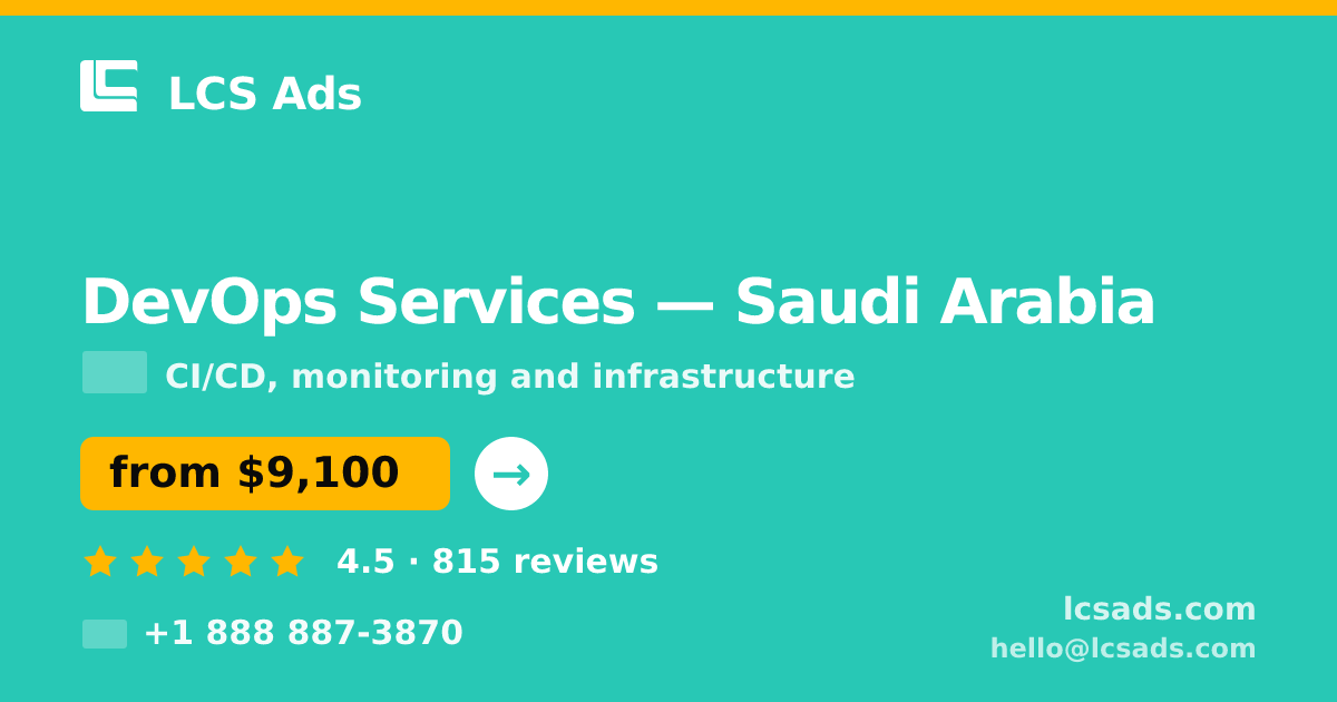 DevOps Services in Saudi Arabia — from $9,100/mo, rated 4.5/5 by 815 clients. LCS Ads.