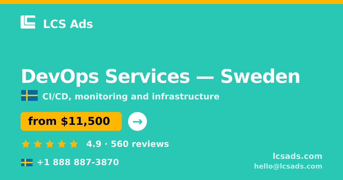 DevOps Services in Sweden — from $11,500/mo, rated 4.9/5 by 560 clients. LCS Ads.