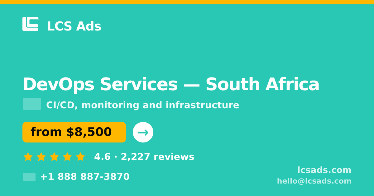 DevOps Services in South Africa — from $8,500/mo, rated 4.6/5 by 2227 clients. LCS Ads.