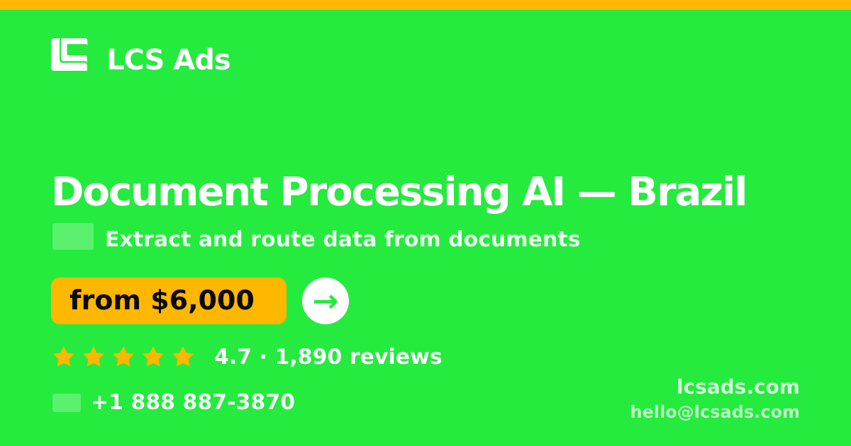 Document Processing AI in Brazil — from $6,000, rated 4.7/5 by 1890 clients. LCS Ads.