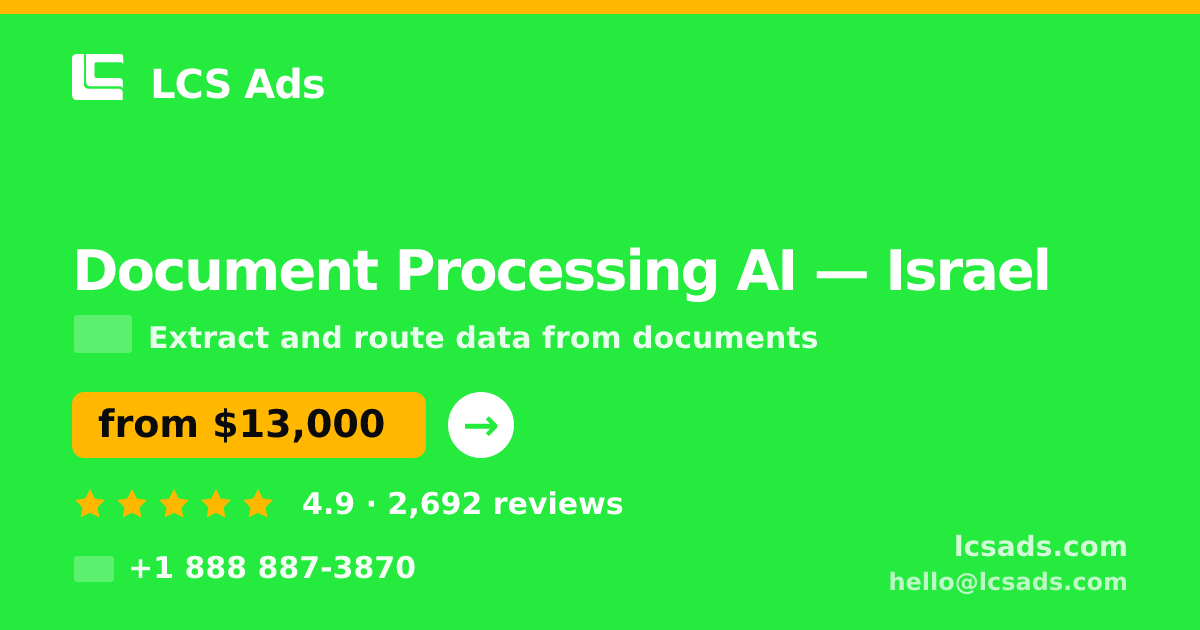 Document Processing AI in Israel — from $13,000, rated 4.9/5 by 2692 clients. LCS Ads.