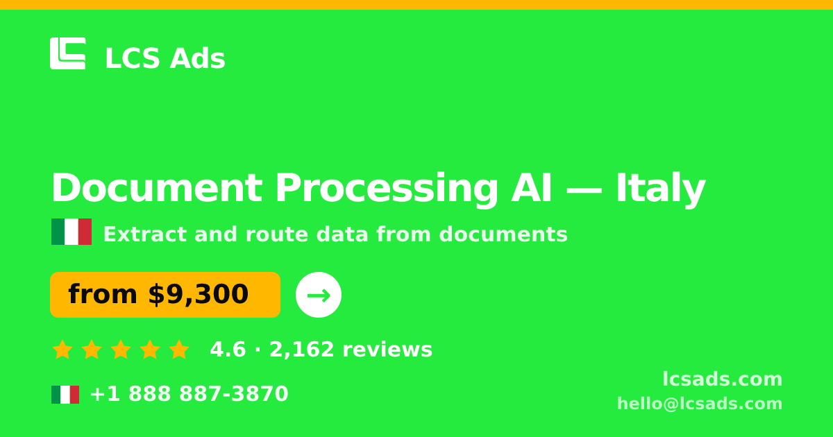 Document Processing AI in Italy — from $9,300, rated 4.6/5 by 2162 clients. LCS Ads.