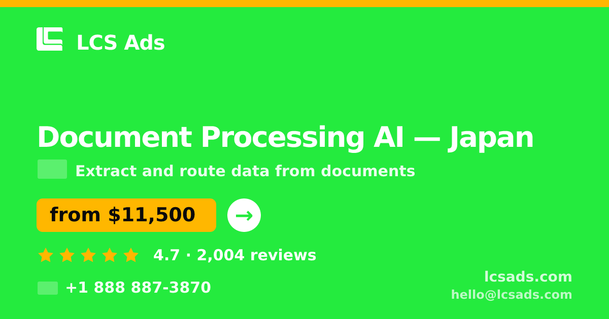 Document Processing AI in Japan — from $11,500, rated 4.7/5 by 2004 clients. LCS Ads.