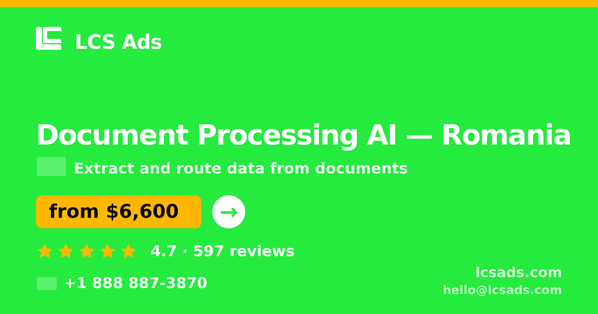 Document Processing AI in Romania — from $6,600, rated 4.7/5 by 597 clients. LCS Ads.