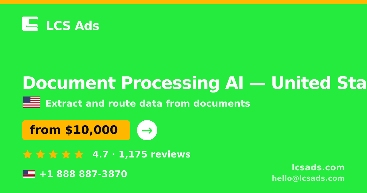 Document Processing AI in United States — from $10,000, rated 4.7/5 by 1175 clients. LCS Ads.