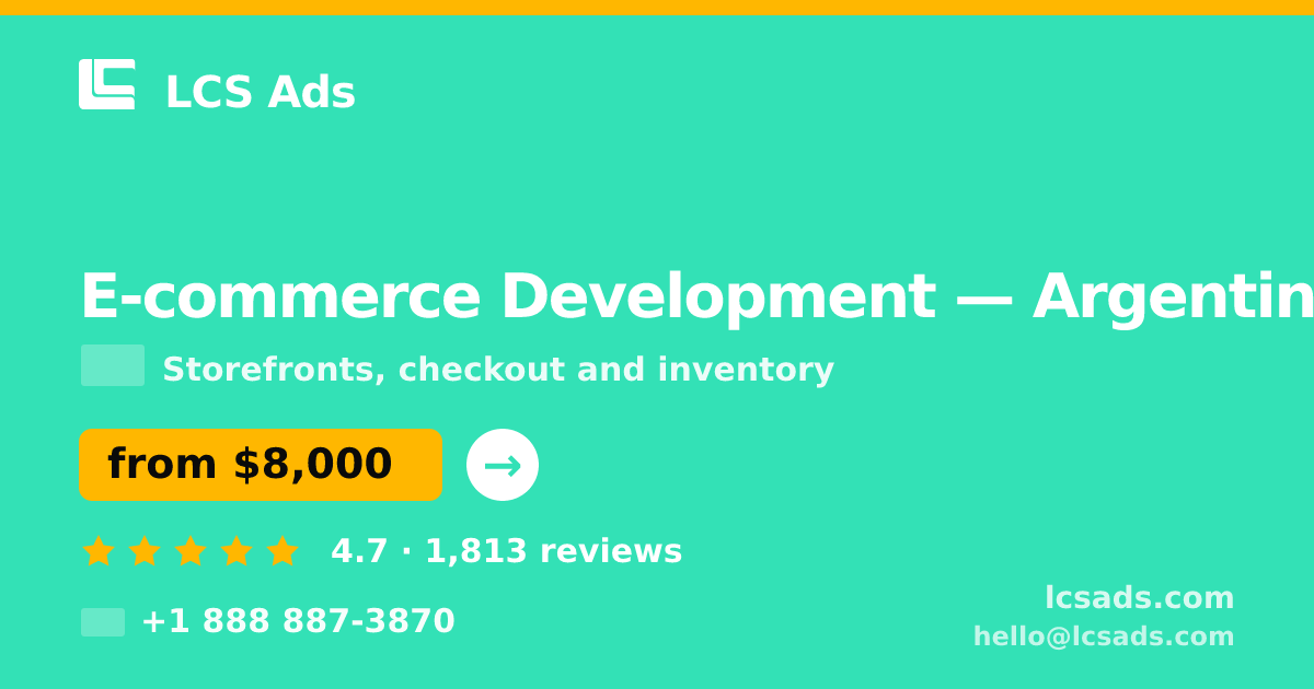 E-commerce Development in Argentina — from $8,000, rated 4.7/5 by 1813 clients. LCS Ads.