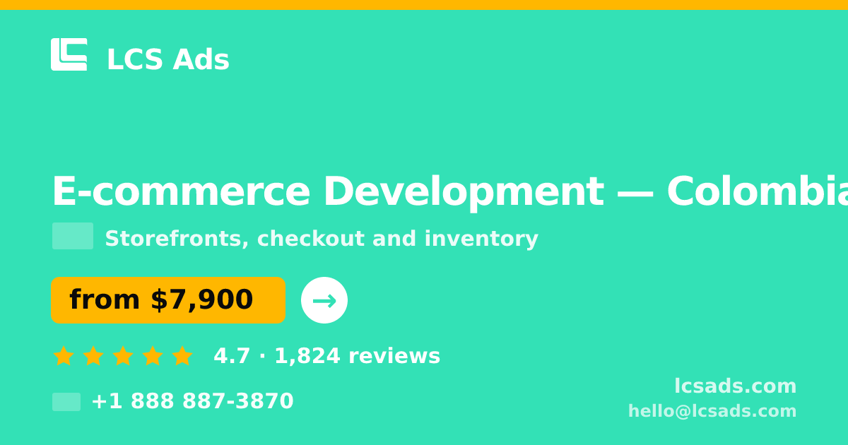 E-commerce Development in Colombia — from $7,900, rated 4.7/5 by 1824 clients. LCS Ads.