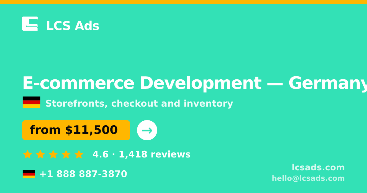 E-commerce Development in Germany — from $11,500, rated 4.6/5 by 1418 clients. LCS Ads.