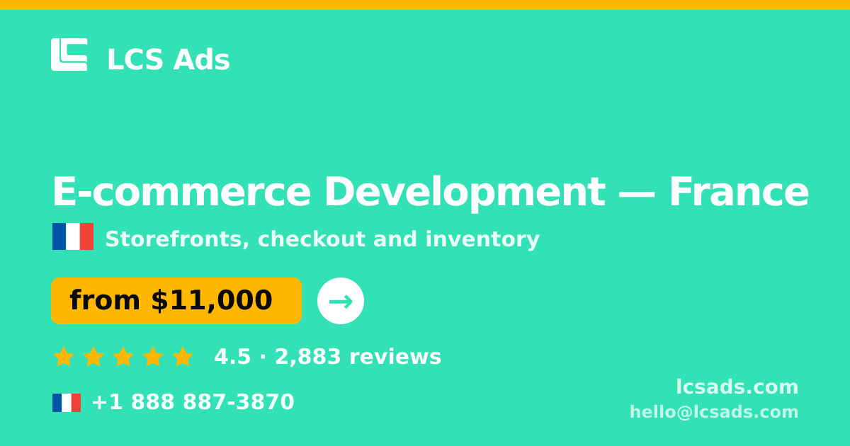 E-commerce Development in France — from $11,000, rated 4.5/5 by 2883 clients. LCS Ads.