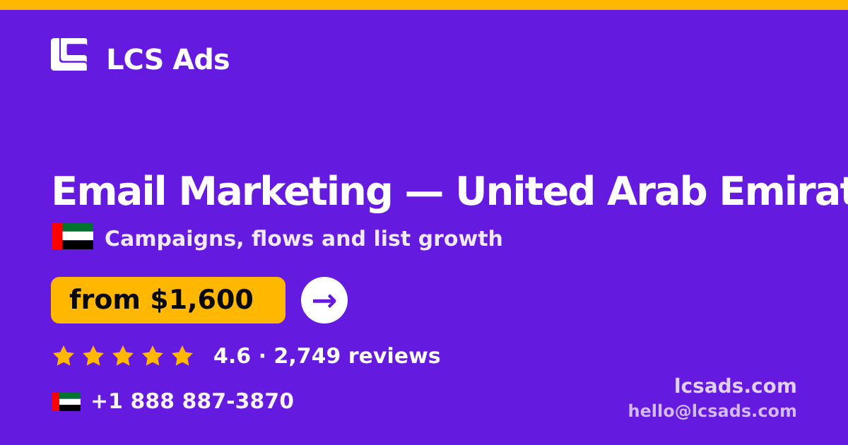 Email Marketing in United Arab Emirates — from $1,600/mo, rated 4.6/5 by 2749 clients. LCS Ads.