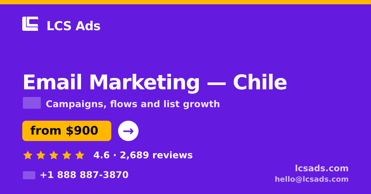 Email Marketing in Chile — from $900/mo, rated 4.6/5 by 2689 clients. LCS Ads.