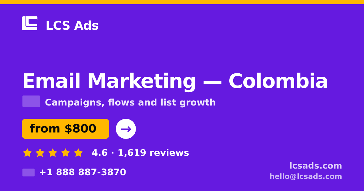 Email Marketing in Colombia — from $800/mo, rated 4.6/5 by 1619 clients. LCS Ads.