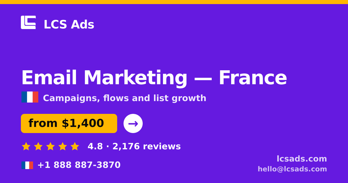 Email Marketing in France — from $1,400/mo, rated 4.8/5 by 2176 clients. LCS Ads.