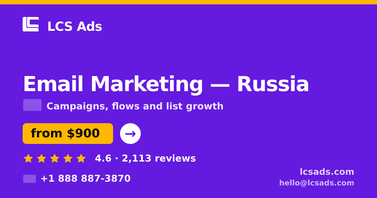 Email Marketing in Russia — from $900/mo, rated 4.6/5 by 2113 clients. LCS Ads.