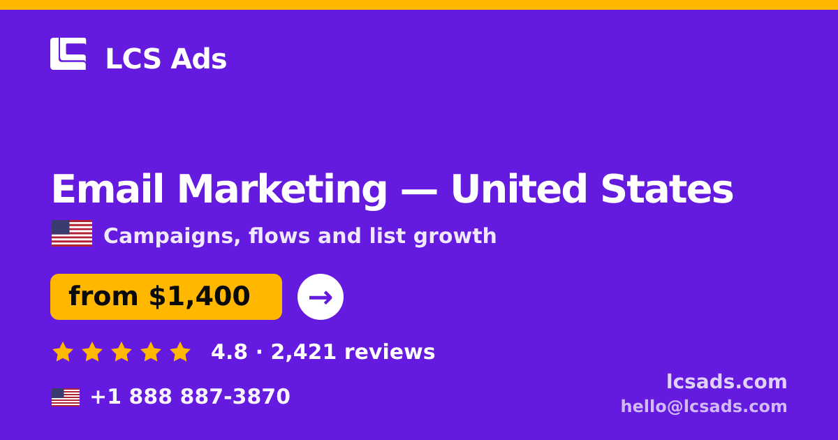 Email Marketing in United States — from $1,400/mo, rated 4.8/5 by 2421 clients. LCS Ads.