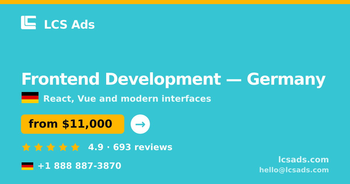 Frontend Development in Germany — from $11,000, rated 4.9/5 by 693 clients. LCS Ads.