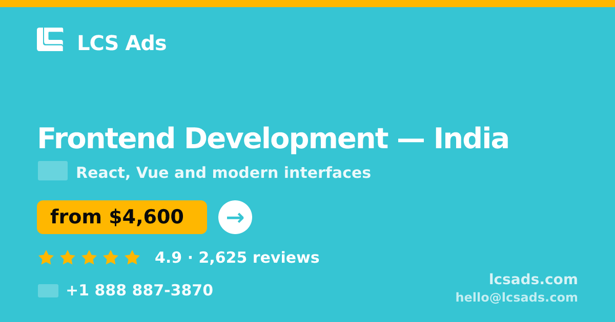 Frontend Development in India — from $4,600, rated 4.9/5 by 2625 clients. LCS Ads.