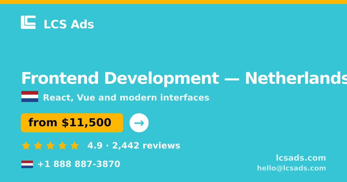 Frontend Development in The Hague — from $11,000, rated 4.9/5 by 2866 clients. LCS Ads.