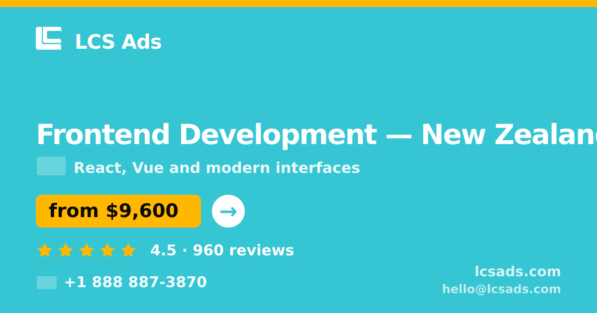 Frontend Development in New Zealand — from $9,600, rated 4.5/5 by 960 clients. LCS Ads.