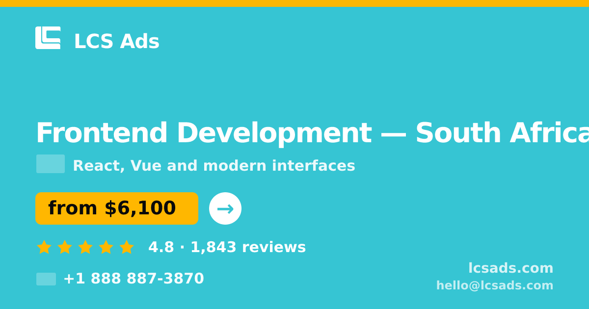 Frontend Development in Johannesburg — from $6,100, rated 5/5 by 1087 clients. LCS Ads.