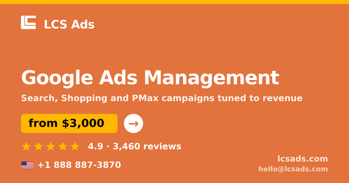 Google Ads Management in the USA — from $3,000/mo, rated 4.9/5 by 3460 clients. LCS Ads.