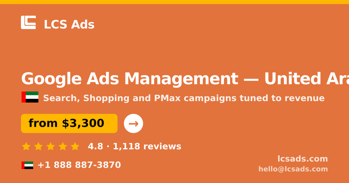 Google Ads Management in United Arab Emirates — from $3,300/mo, rated 4.8/5 by 1118 clients. LCS Ads.