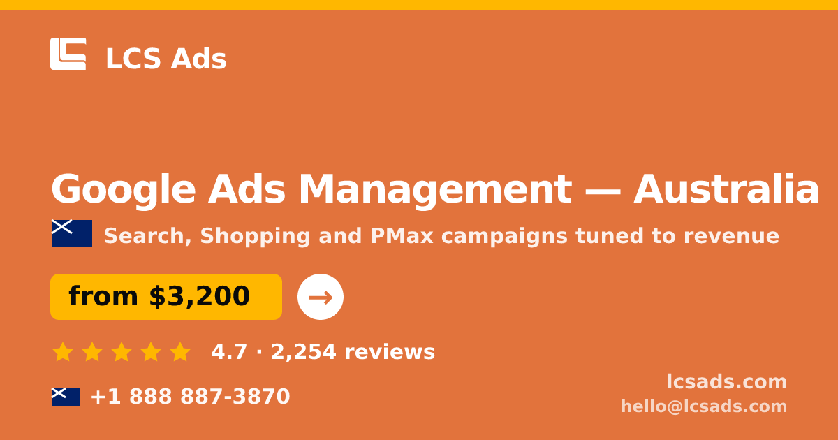 Google Ads Management in Australia — from $3,200/mo, rated 4.7/5 by 2254 clients. LCS Ads.