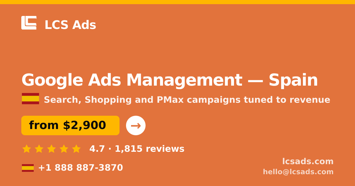 Google Ads Management in Spain — from $2,900/mo, rated 4.7/5 by 1815 clients. LCS Ads.
