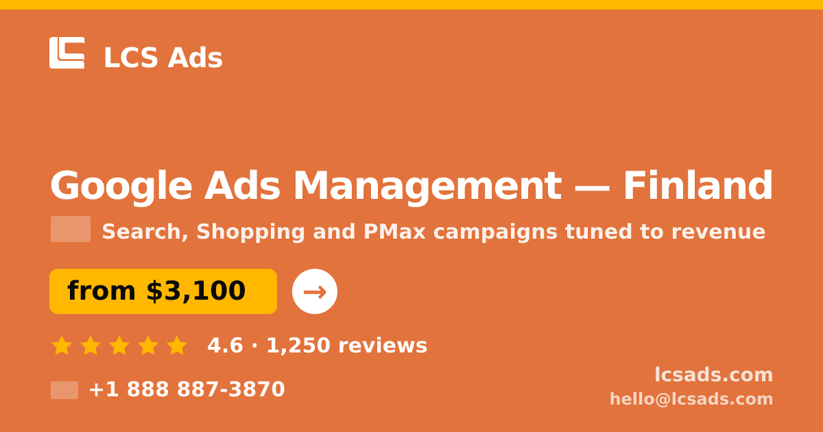 Google Ads Management in Finland — from $3,100/mo, rated 4.6/5 by 1250 clients. LCS Ads.