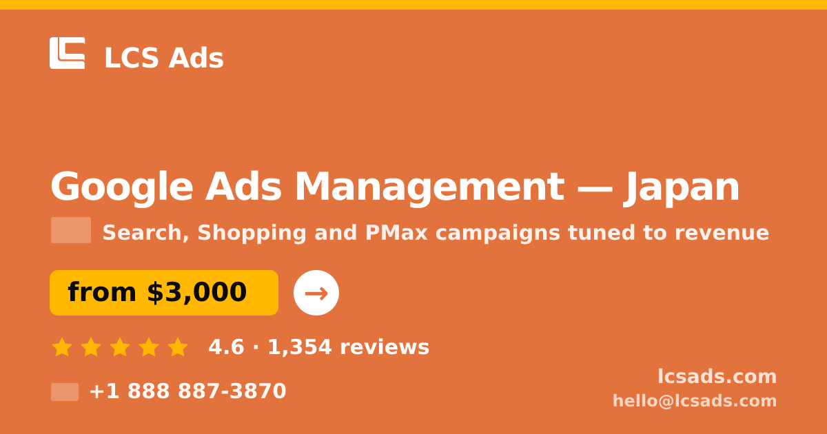 Google Ads Management in Japan — from $3,000/mo, rated 4.6/5 by 1354 clients. LCS Ads.