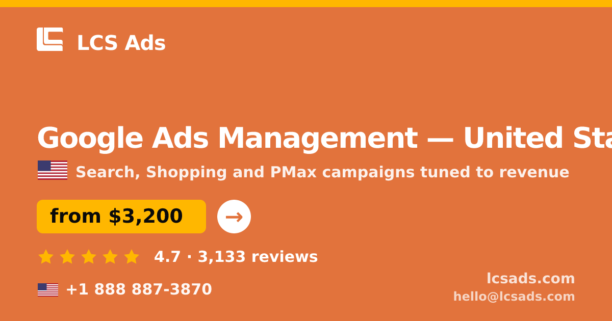 Google Ads Management in United States — from $3,200/mo, rated 4.7/5 by 3133 clients. LCS Ads.