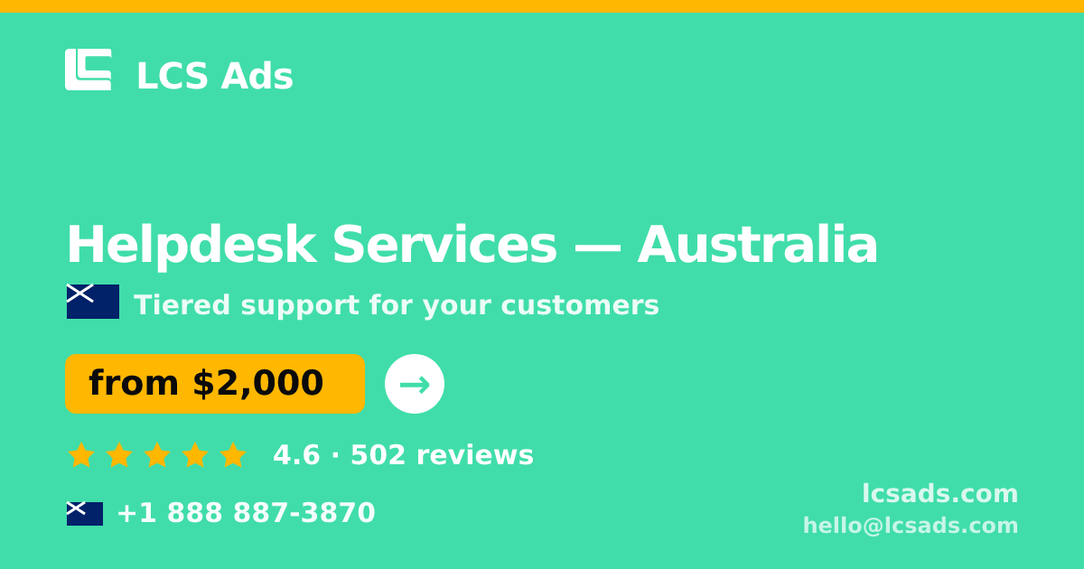 Helpdesk Services in Australia — from $2,000/mo, rated 4.6/5 by 502 clients. LCS Ads.