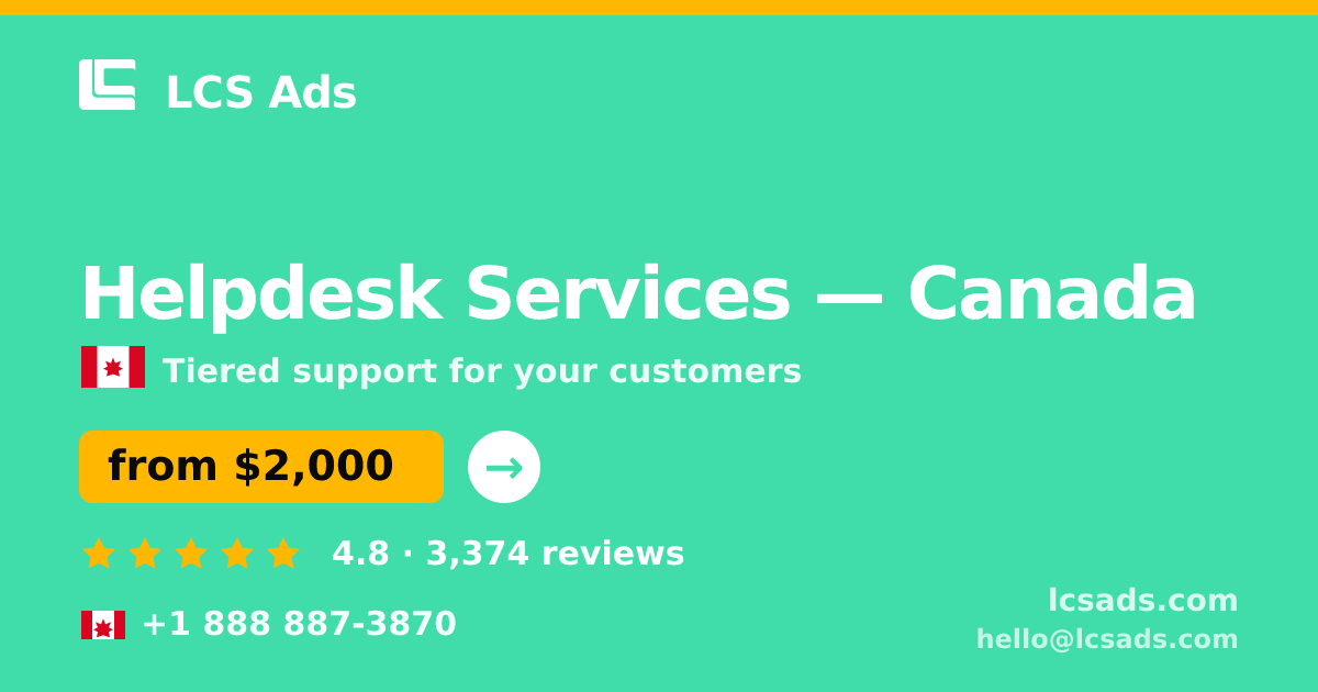 Helpdesk Services in Canada — from $2,000/mo, rated 4.8/5 by 3374 clients. LCS Ads.