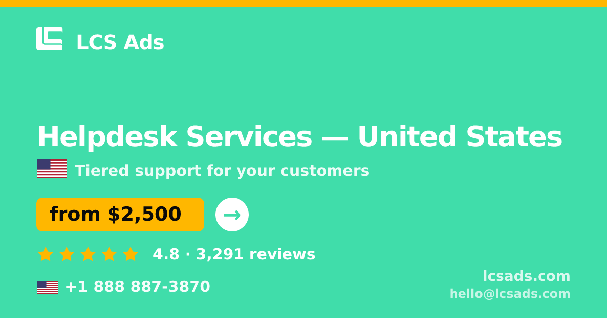 Helpdesk Services in United States — from $2,500/mo, rated 4.8/5 by 3291 clients. LCS Ads.