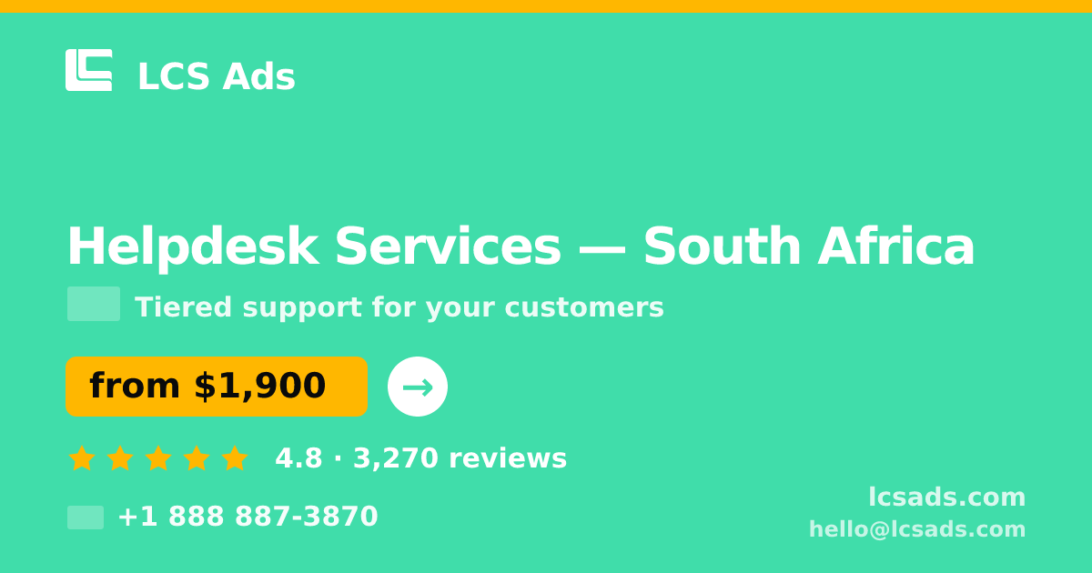 Helpdesk Services in South Africa — from $1,900/mo, rated 4.8/5 by 3270 clients. LCS Ads.