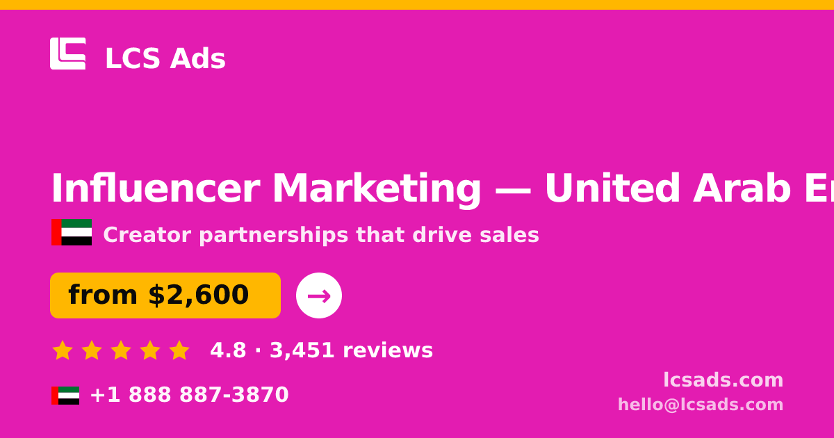 Influencer Marketing in United Arab Emirates — from $2,600/mo, rated 4.8/5 by 3451 clients. LCS Ads.