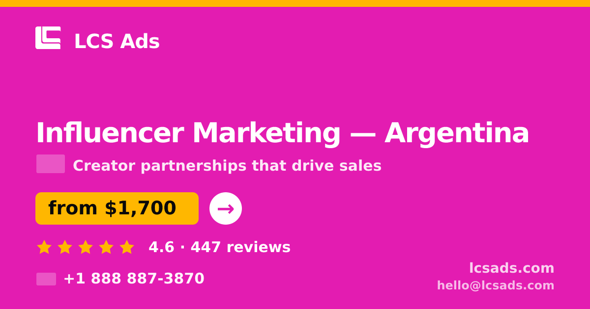 Influencer Marketing in Argentina — from $1,700/mo, rated 4.6/5 by 447 clients. LCS Ads.