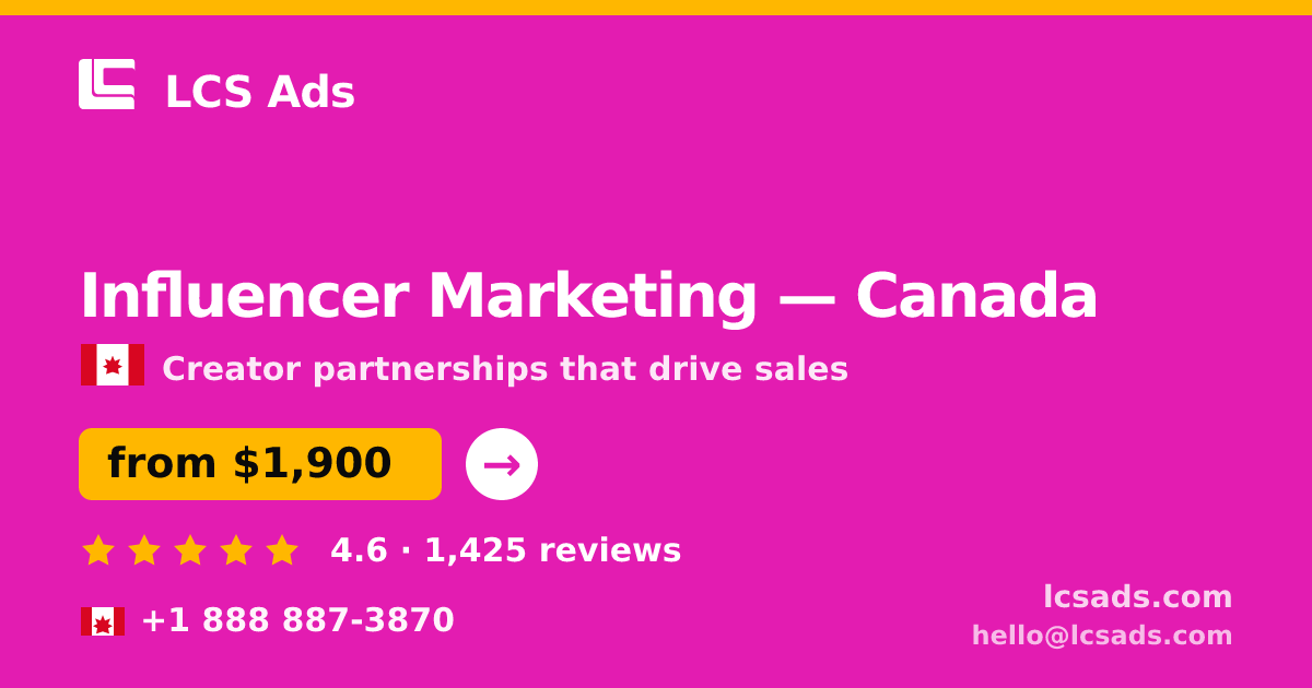 Influencer Marketing in Montreal — from $2,000/mo, rated 4.5/5 by 363 clients. LCS Ads.