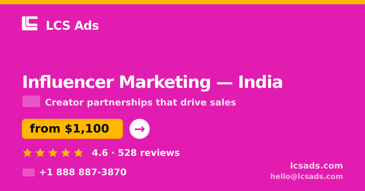 Influencer Marketing in India — from $1,100/mo, rated 4.6/5 by 528 clients. LCS Ads.