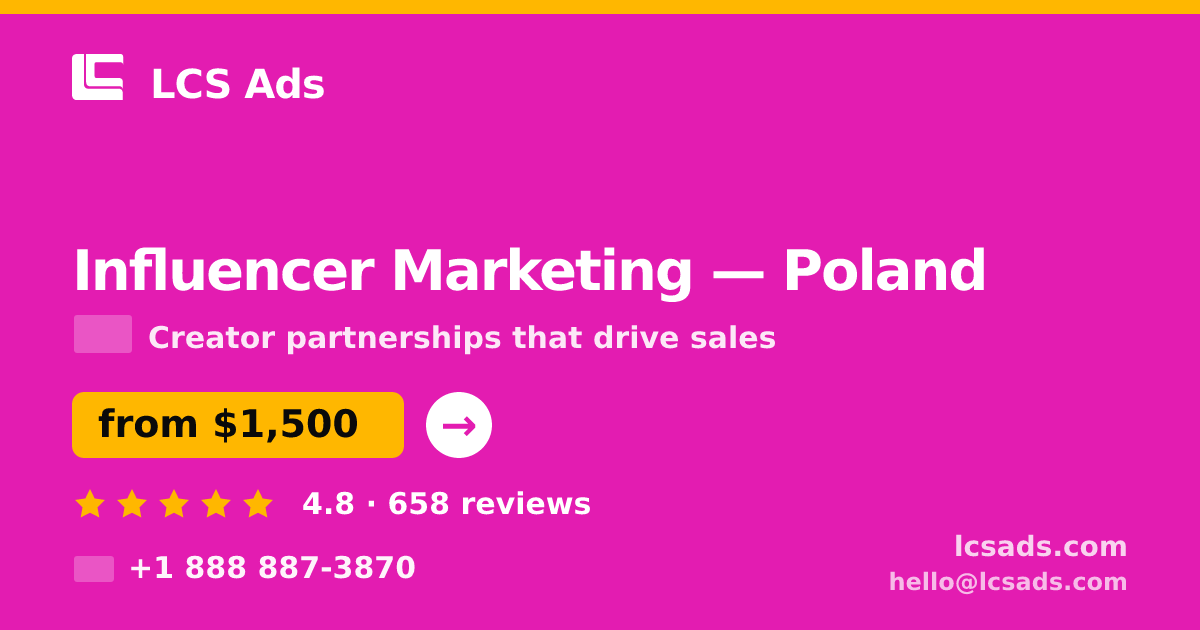 Influencer Marketing in Poland — from $1,500/mo, rated 4.8/5 by 658 clients. LCS Ads.