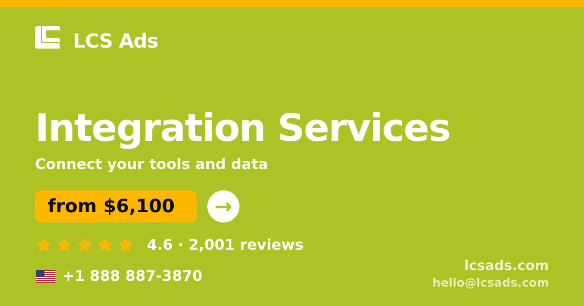 Integration Services in the USA — from $6,100, rated 4.6/5 by 2001 clients. LCS Ads.