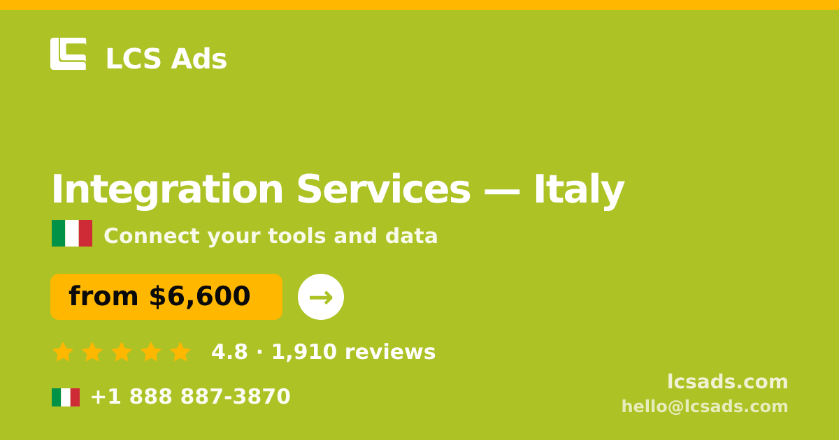 Integration Services in Italy — from $6,600, rated 4.8/5 by 1910 clients. LCS Ads.