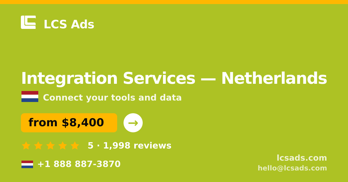Integration Services in Amsterdam — from $9,500, rated 5/5 by 985 clients. LCS Ads.