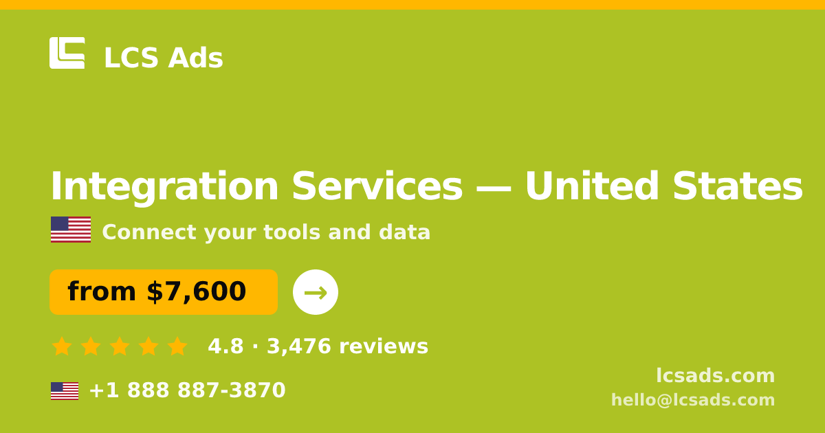 Integration Services in United States — from $7,600, rated 4.8/5 by 3476 clients. LCS Ads.