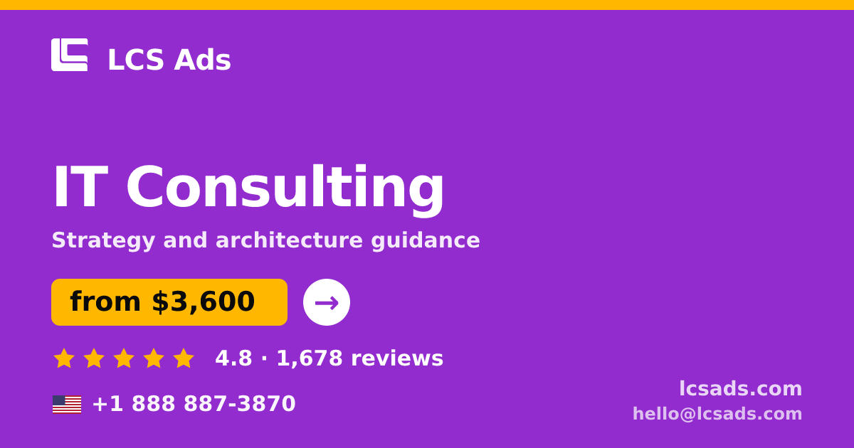 IT Consulting in the USA — from $3,600, rated 4.8/5 by 1678 clients. LCS Ads.