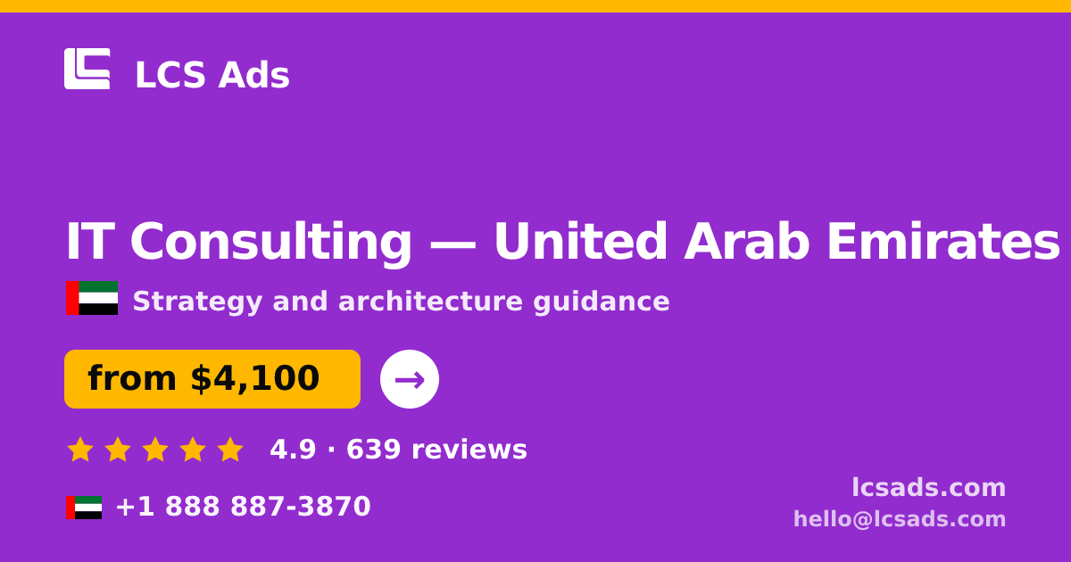 IT Consulting in United Arab Emirates — from $4,100, rated 4.9/5 by 639 clients. LCS Ads.