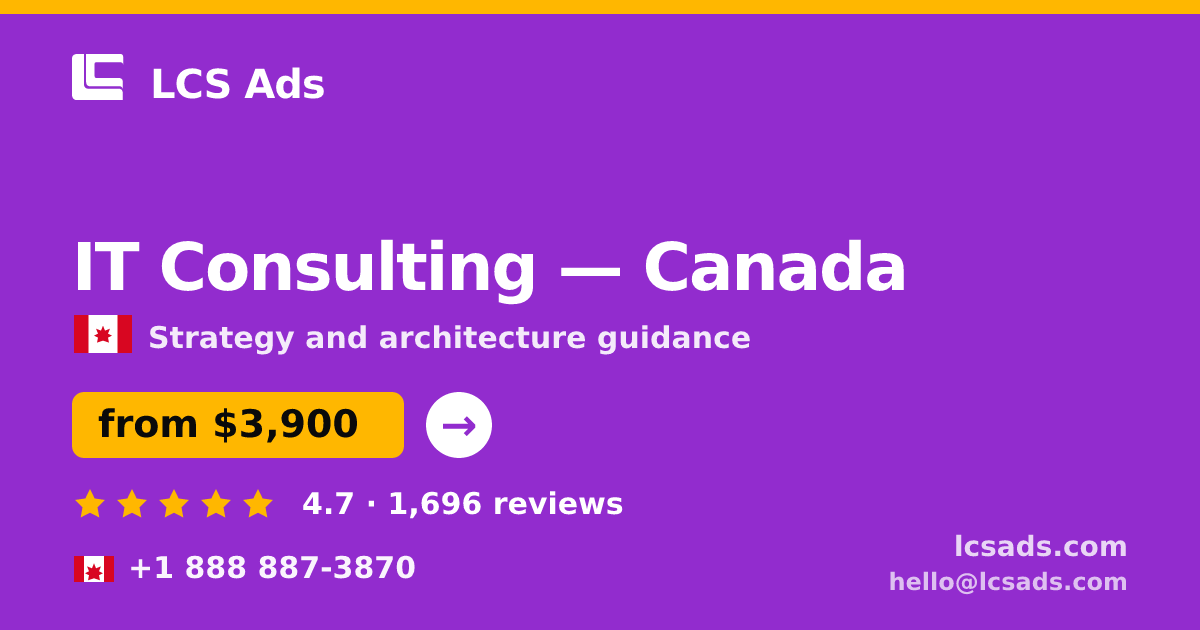 IT Consulting in Canada — from $3,900, rated 4.7/5 by 1696 clients. LCS Ads.