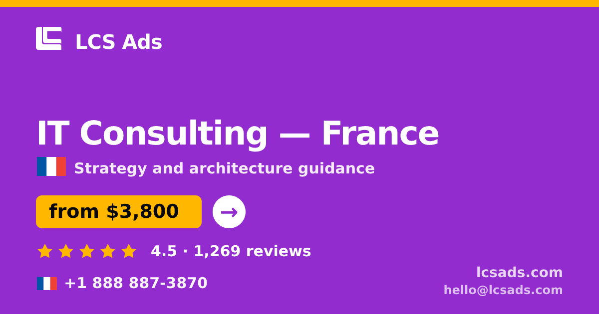 IT Consulting in France — from $3,800, rated 4.5/5 by 1269 clients. LCS Ads.