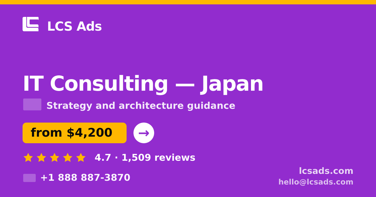 IT Consulting in Tokyo — from $4,500, rated 4.9/5 by 2362 clients. LCS Ads.
